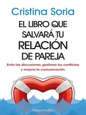 cover image of El libro que salvará tu relación de pareja. Evita las discusiones, gestiona los conflictos y mejora la comunicación.